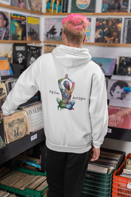 Self care isn't selfish Hoodie